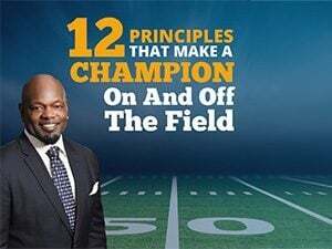 12 Principles That Make A Champion On And Off The Field