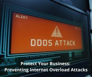 Protect Your Business: Preventing Internet Overload Attacks