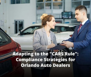 Adapting to CARS Rule – Compliance Strategies for Auto Dealers