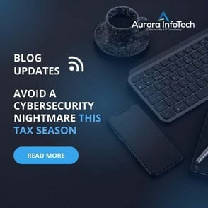 Avoid a Cybersecurity Nightmare This Tax Season